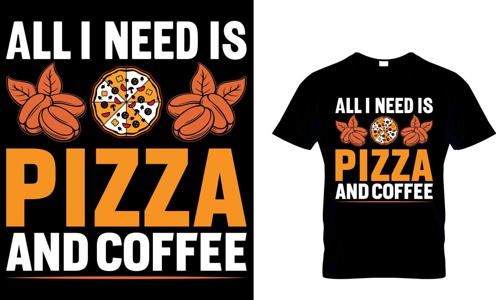 alle ich brauchen ist Pizza und Kaffee. Pizza T-Shirt Design. vektor