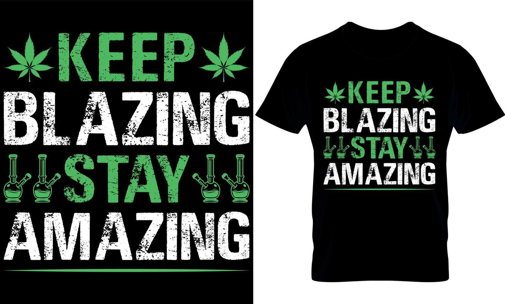 behalten lodernd bleibe toll. Cannabis Typografie t Hemd Design. Gras T-Shirt Design. Gras t Hemd Design. Cannabis T-Shirt Design. Cannabis t Hemd Design. Gras Design. vektor