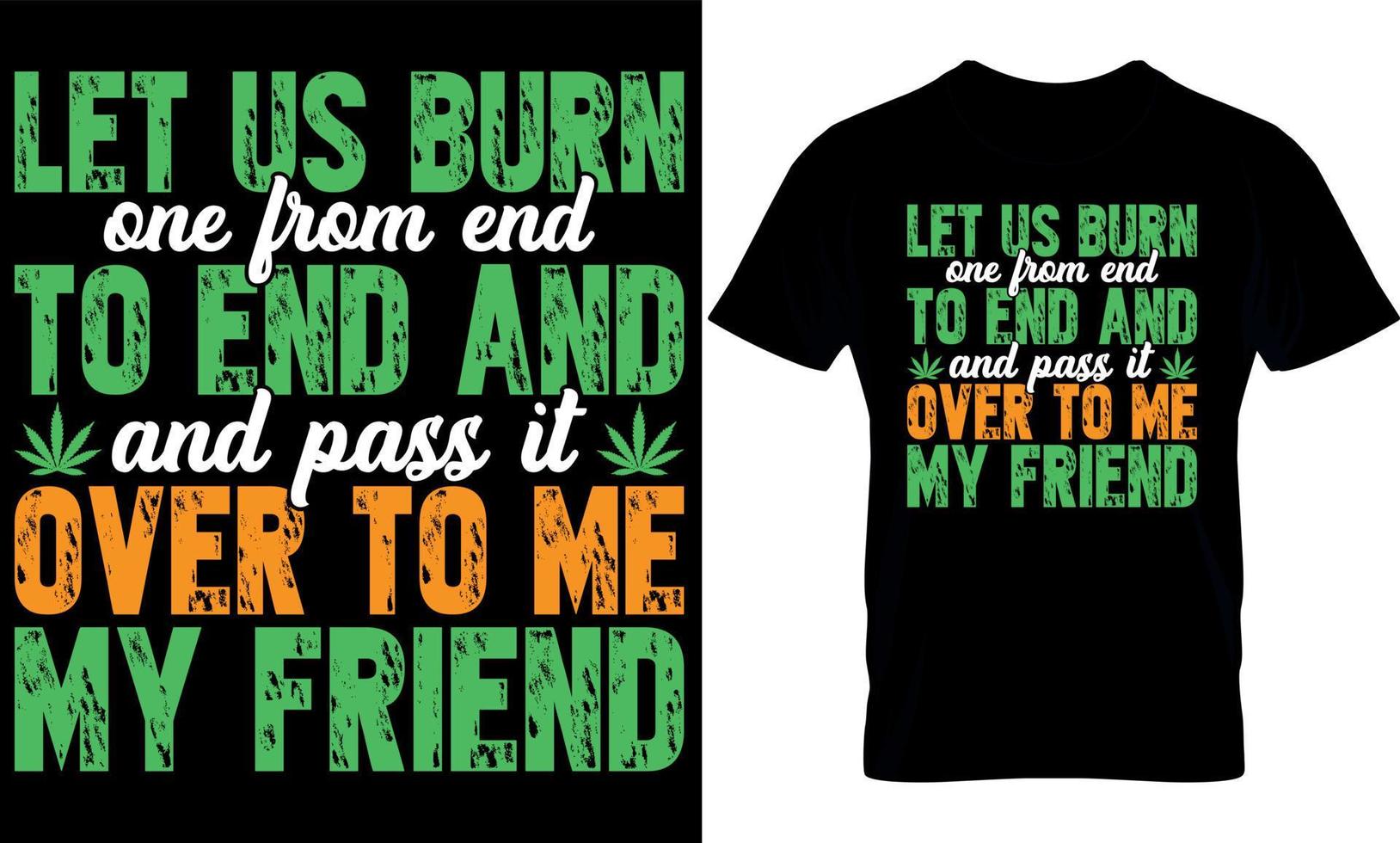 cannabis typografi t skjorta design. ogräs t-shirt design. ogräs t skjorta design. cannabis t-shirt design. cannabis t skjorta design. ogräs design. vektor