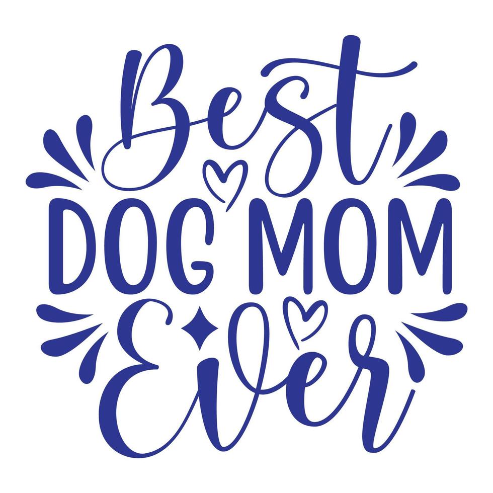 Beste Hund Mama immer, Mutter Tag Hemd drucken Vorlage, Typografie Design zum Mama Mama Mutter Tochter Oma Mädchen Frauen Tante Mama Leben Kind Beste Mama bezaubernd Hemd vektor