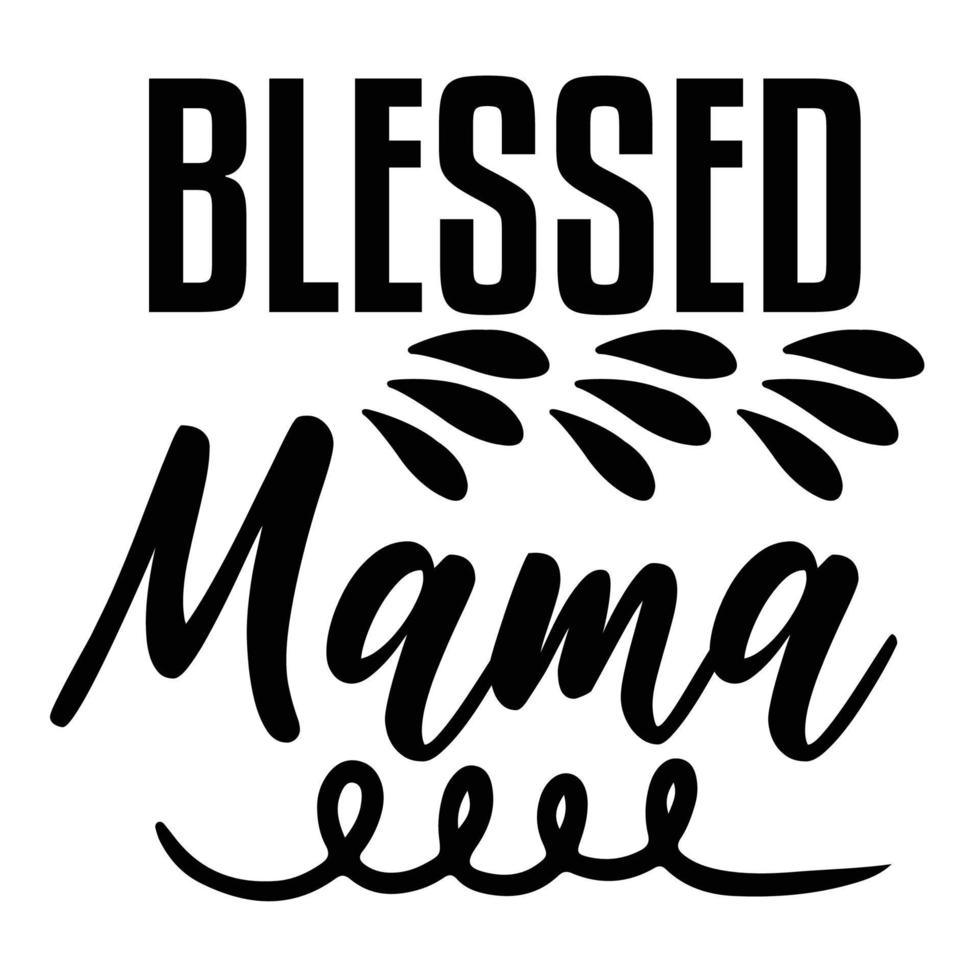 välsignad mamma, mors dag skjorta skriva ut mall, typografi design för mamma mamma mamma dotter mormor flicka kvinnor moster mamma liv barn bäst mamma förtjusande skjorta vektor