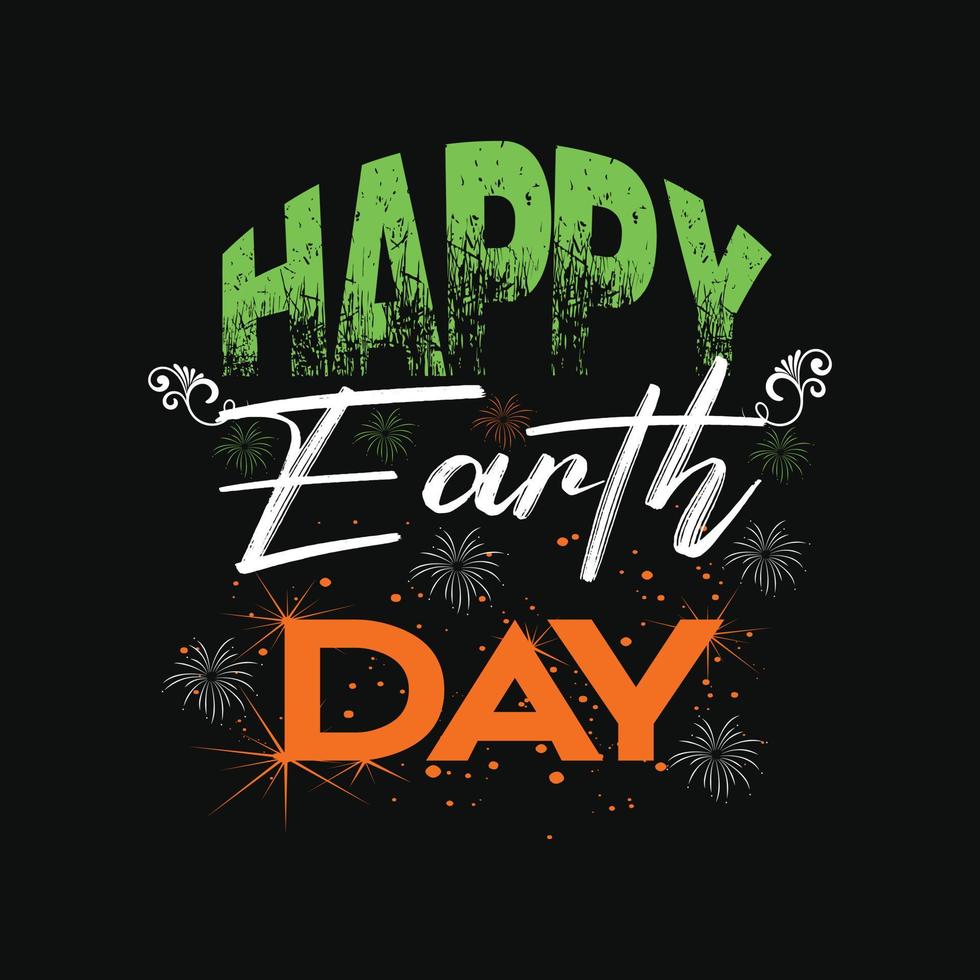 glücklich Erde Tag Vektor T-Shirt Design. glücklich Erde Tag T-Shirt Design. können Sein benutzt zum drucken Tassen, Aufkleber Entwürfe, Gruß Karten, Poster, Taschen, und T-Shirts