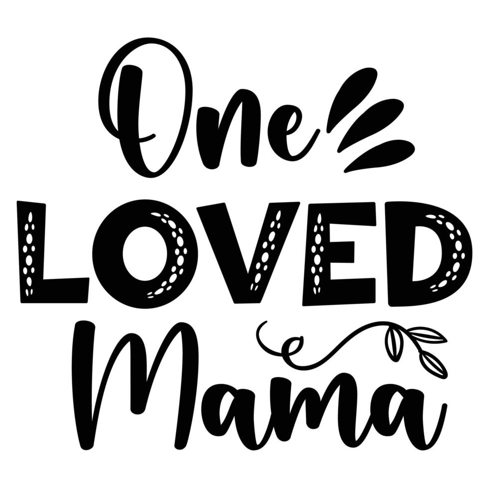 ett älskade mamma, mors dag skjorta skriva ut mall, typografi design för mamma mamma mamma dotter mormor flicka kvinnor moster mamma liv barn bäst mamma förtjusande skjorta vektor