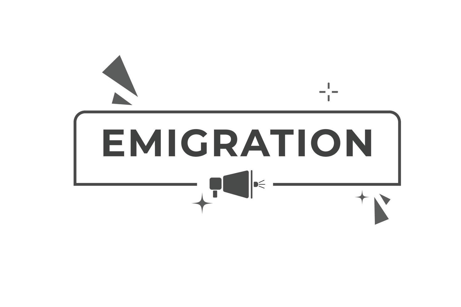 emigration knapp. Tal bubbla, baner märka emigration vektor