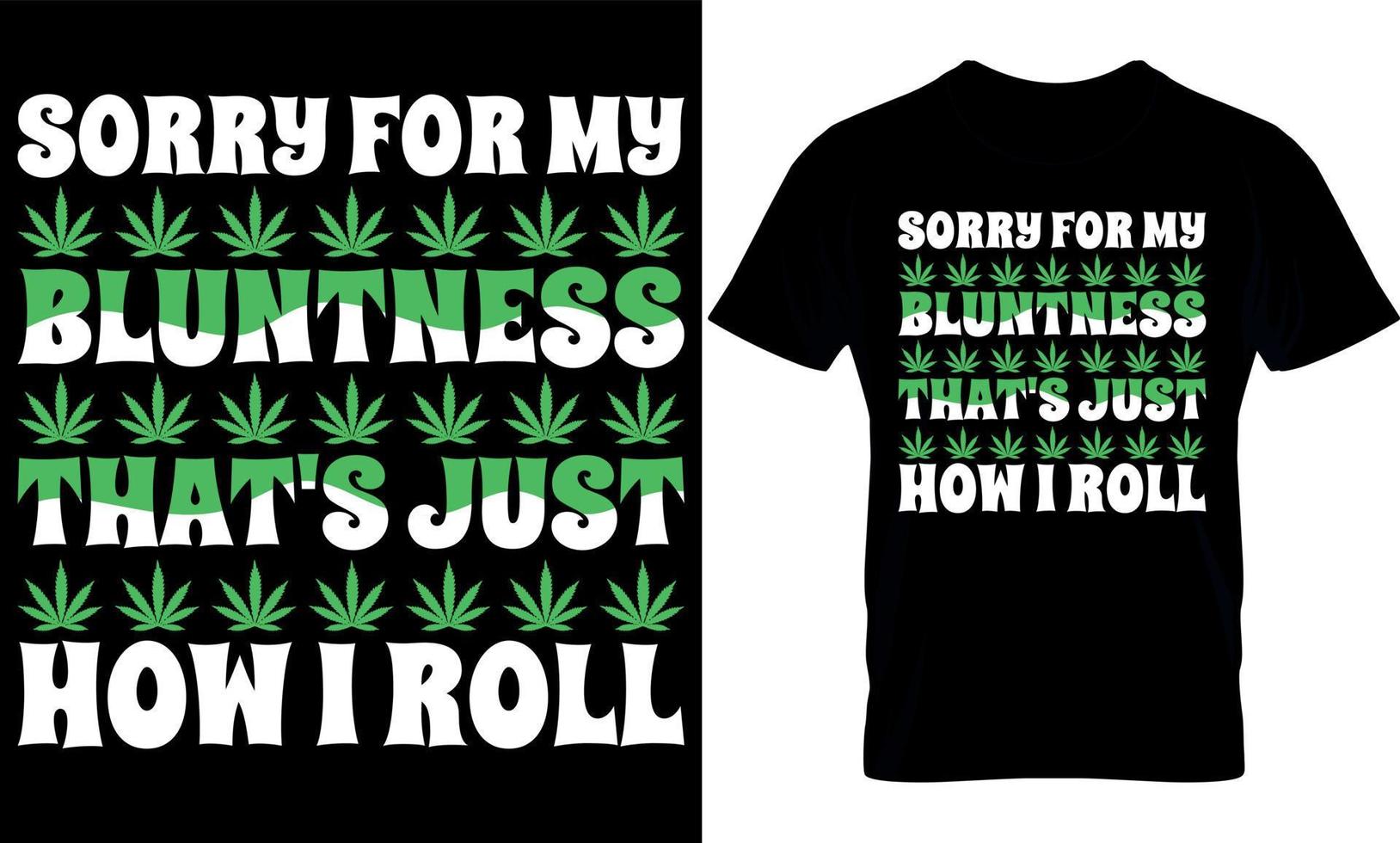 cannabis typografi t skjorta design. ogräs t-shirt design. ogräs t skjorta design. cannabis t-shirt design. cannabis t skjorta design. ogräs design. vektor