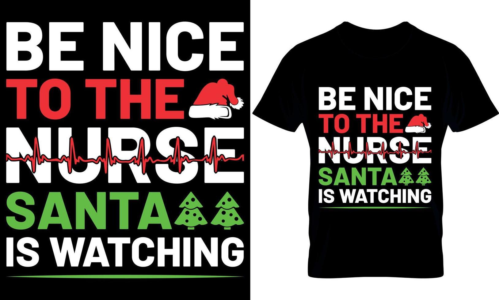 sjuksköterska typografi t skjorta design med redigerbar vektor grafisk. vara trevlig till de sjuksköterska santa är tittar på