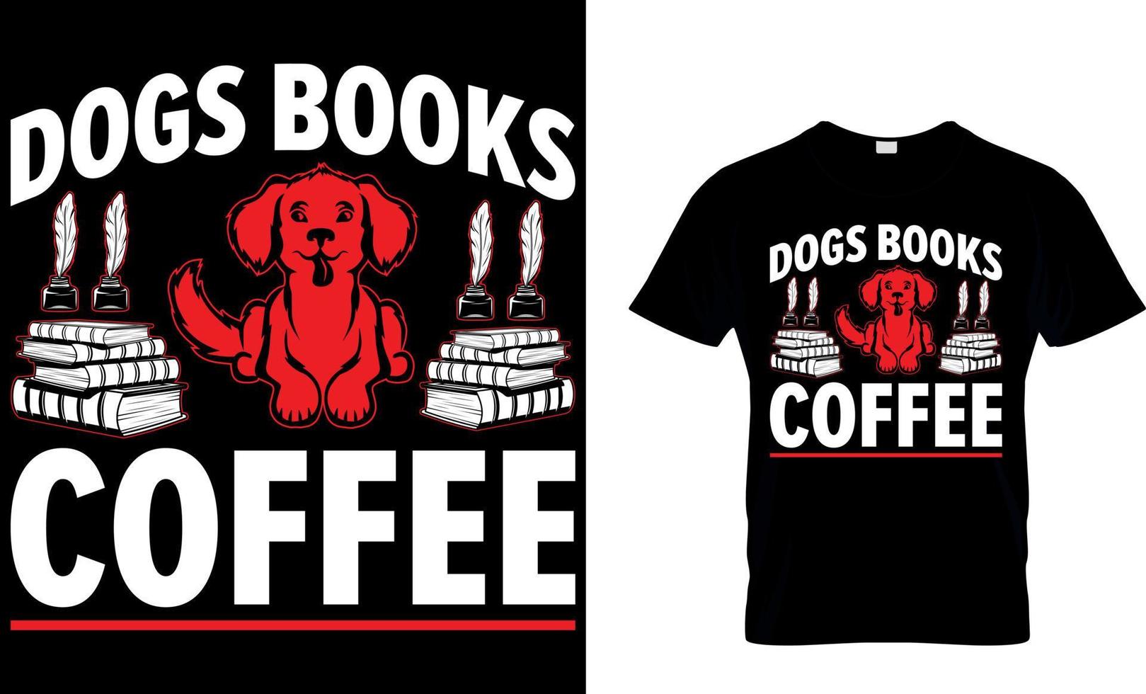 hundar böcker kaffe. bok t-shirt design. bok t skjorta design.bok design. läsa design. läsning t skjorta design. katt design. hund design. kaffe design. vektor