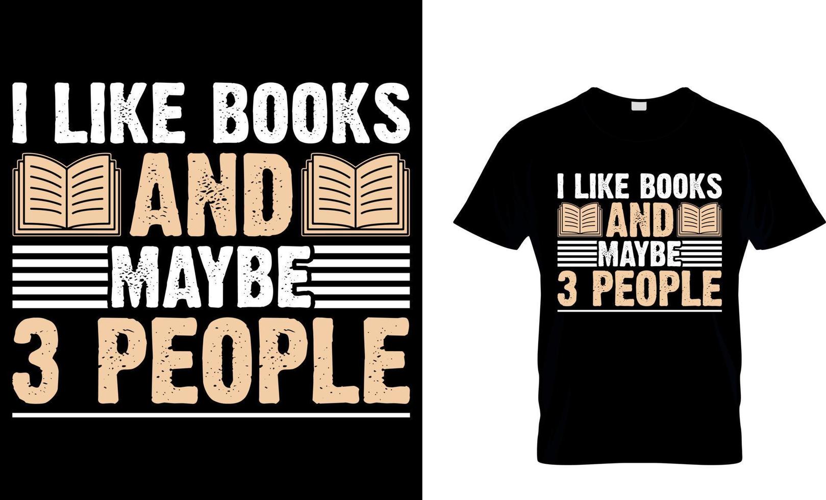 ich mögen Bücher und kann sein 3 Personen. Buch t Hemd design.buch Design. lesen Design. lesen t Hemd Design. Katze Design. Hund Design. Kaffee Design. vektor