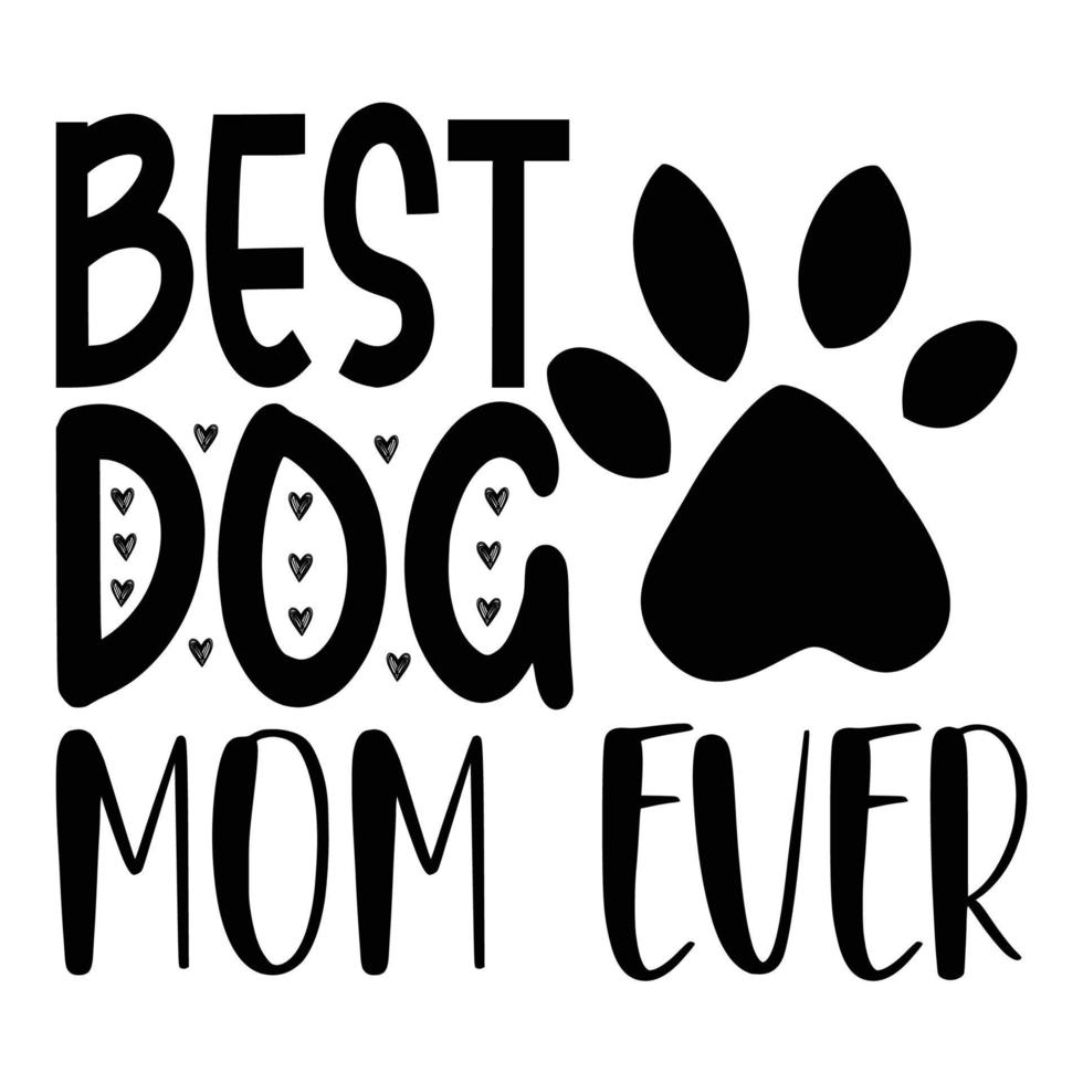 Beste Hund Mama immer, Mutter Tag Hemd drucken Vorlage, Typografie Design zum Mama Mama Mutter Tochter Oma Mädchen Frauen Tante Mama Leben Kind Beste Mama bezaubernd Hemd vektor