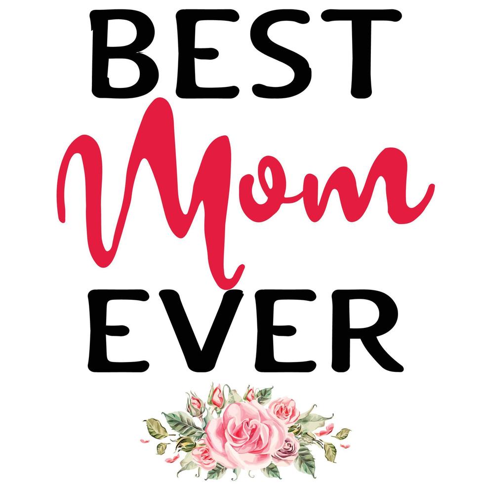 Beste Mama immer, Mutter Tag Hemd drucken Vorlage, Typografie Design zum Mama Mama Mutter Tochter Oma Mädchen Frauen Tante Mama Leben Kind Beste Mama bezaubernd Hemd vektor