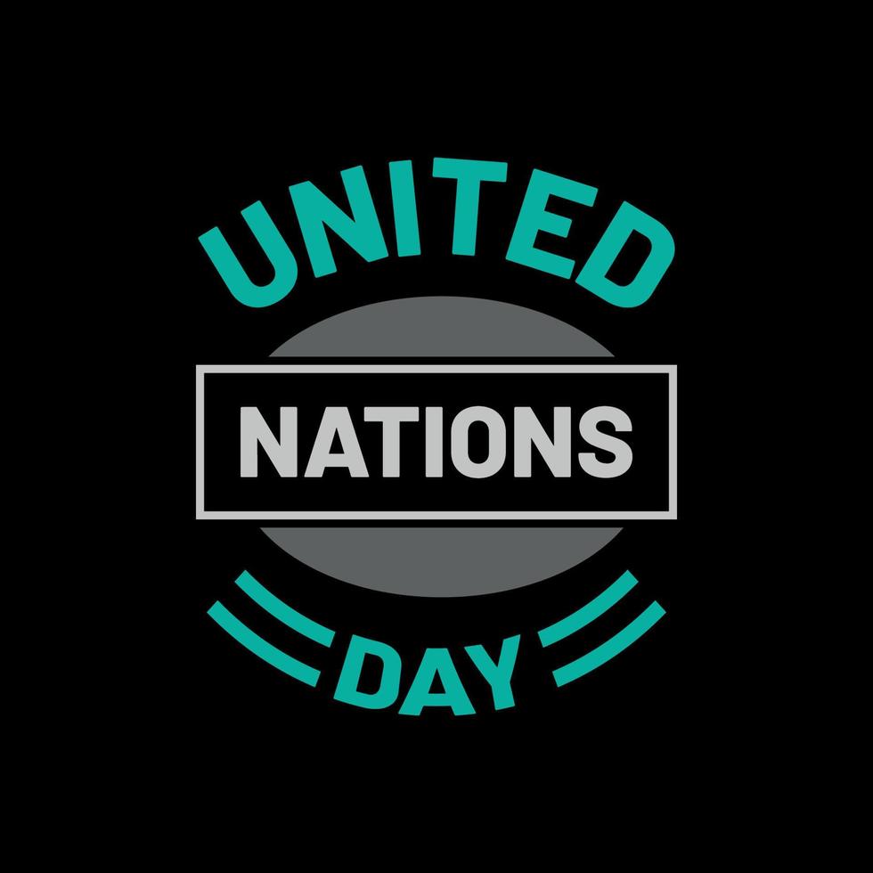 vereinigt Nationen Tag Typografie und minimal t Hemd Design vektor
