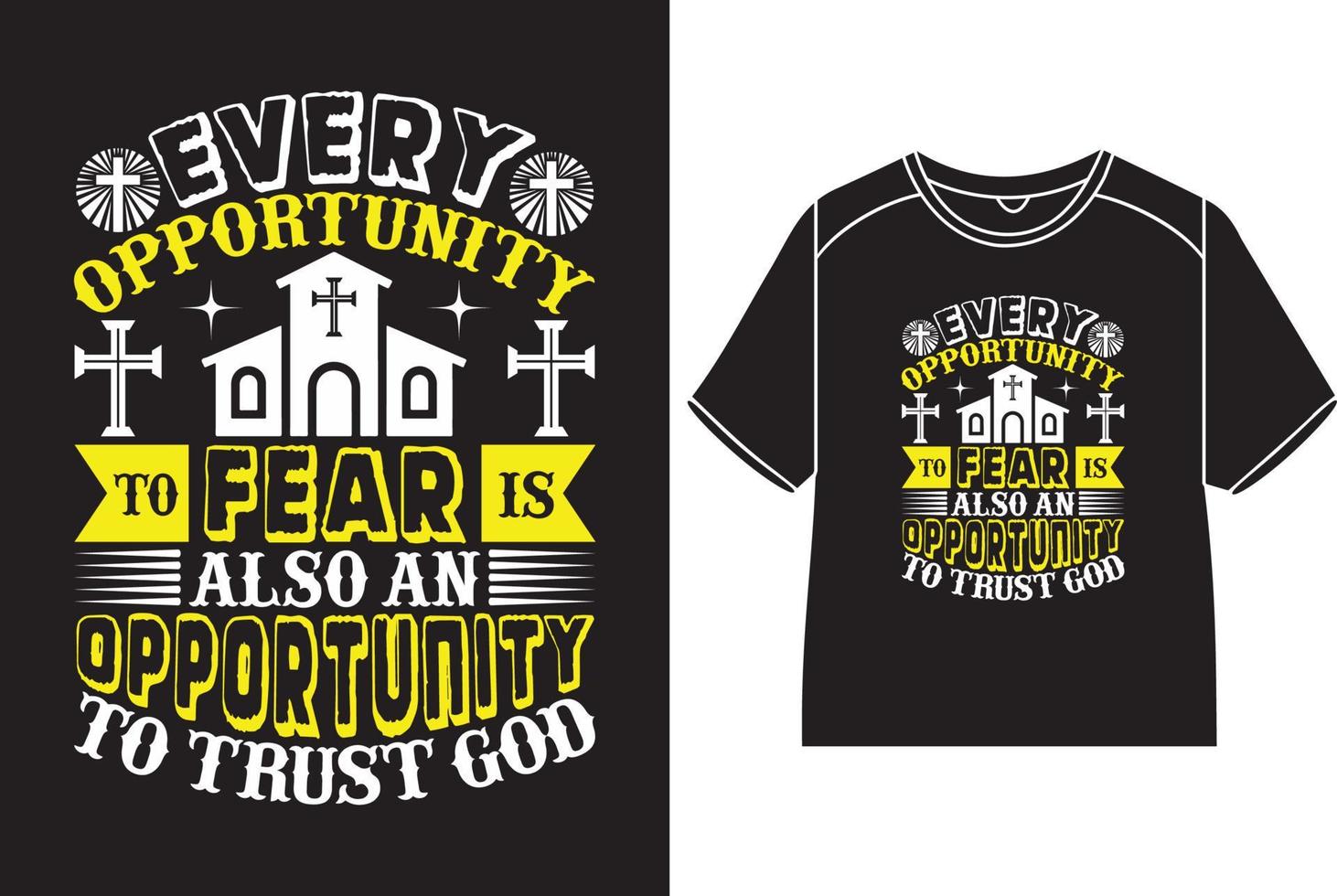 varje möjlighet till rädsla är också ett möjlighet till förtroende Gud t-shirt vektor