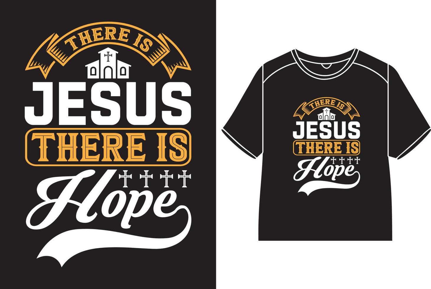 där är Jesus där är hoppas t-shirt design vektor