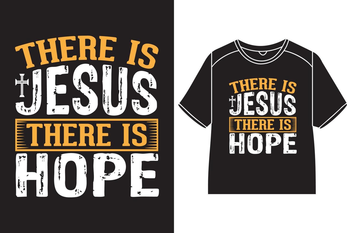 där är Jesus där är hoppas t-shirt design vektor