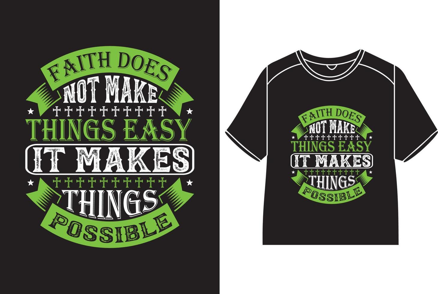 tro gör inte göra saker lätt den gör saker möjlig t-shirt design vektor