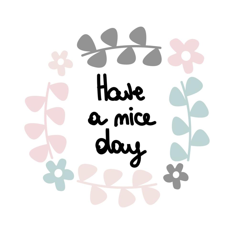 söt hand dragen text vektor illustration med ha en trevlig dag med daisy blommor och löv