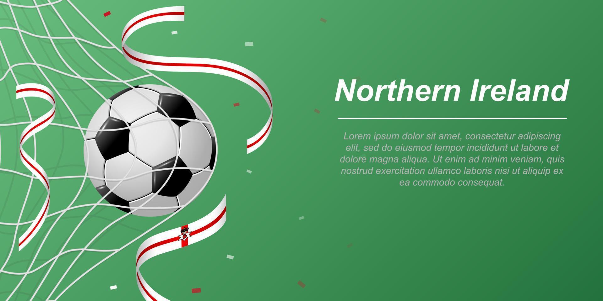 Fußball Hintergrund mit fliegend Bänder im Farben von das Flagge von Nord Irland vektor