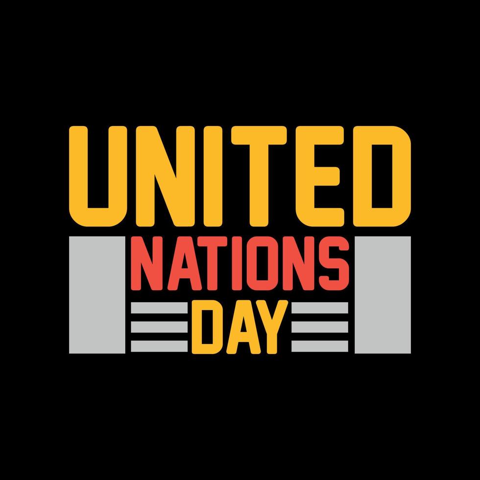 vereinigt Nationen Tag Typografie und minimal t Hemd Design vektor
