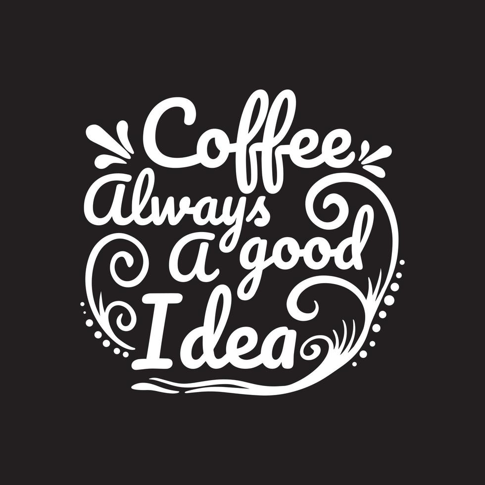 kaffe alltid en Bra aning typografi citat premie vektor