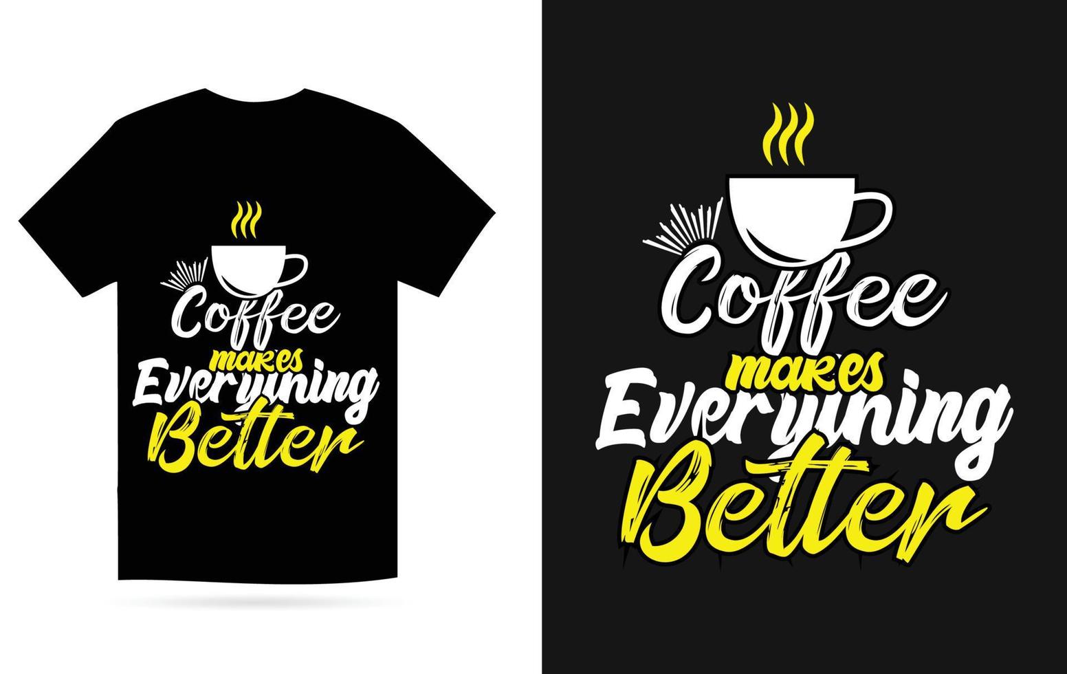 kaffe gör allt bättre t-shirtdesign vektor