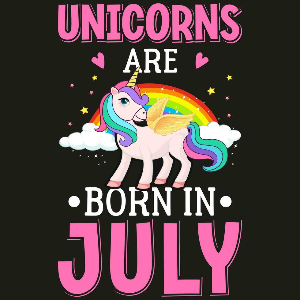 unicorns är född i juli födelsedag tshirt design vektor