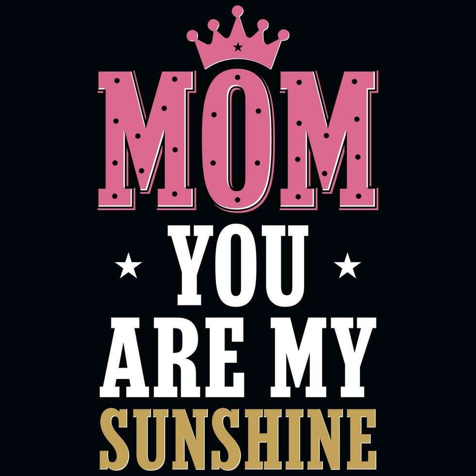 Mama Sie sind meine Sonnenschein Mütter Tag typografisch T-Shirt Design vektor