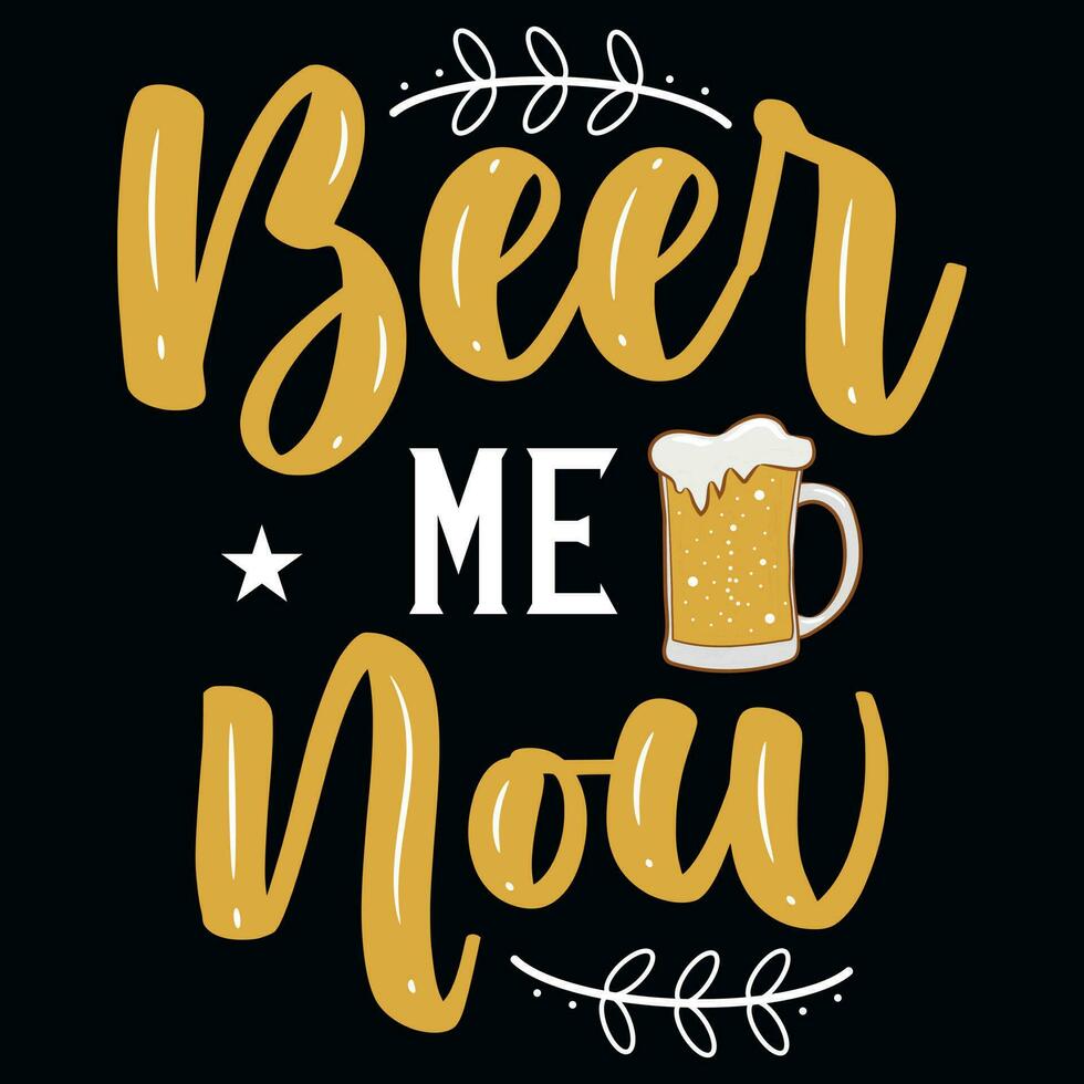 Bier Bier mich jetzt Mama Bedürfnisse Bier typografisch Grafik T-Shirt Design vektor