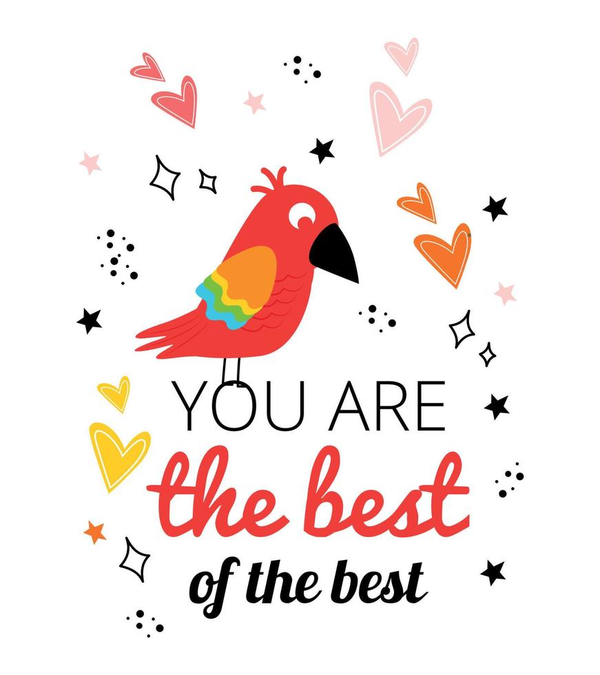illustration med en papegoja, hjärtan, stjärnor, ett inskrift. vykort med en papegoja och de inskrift du är de bäst av de bäst. vektor