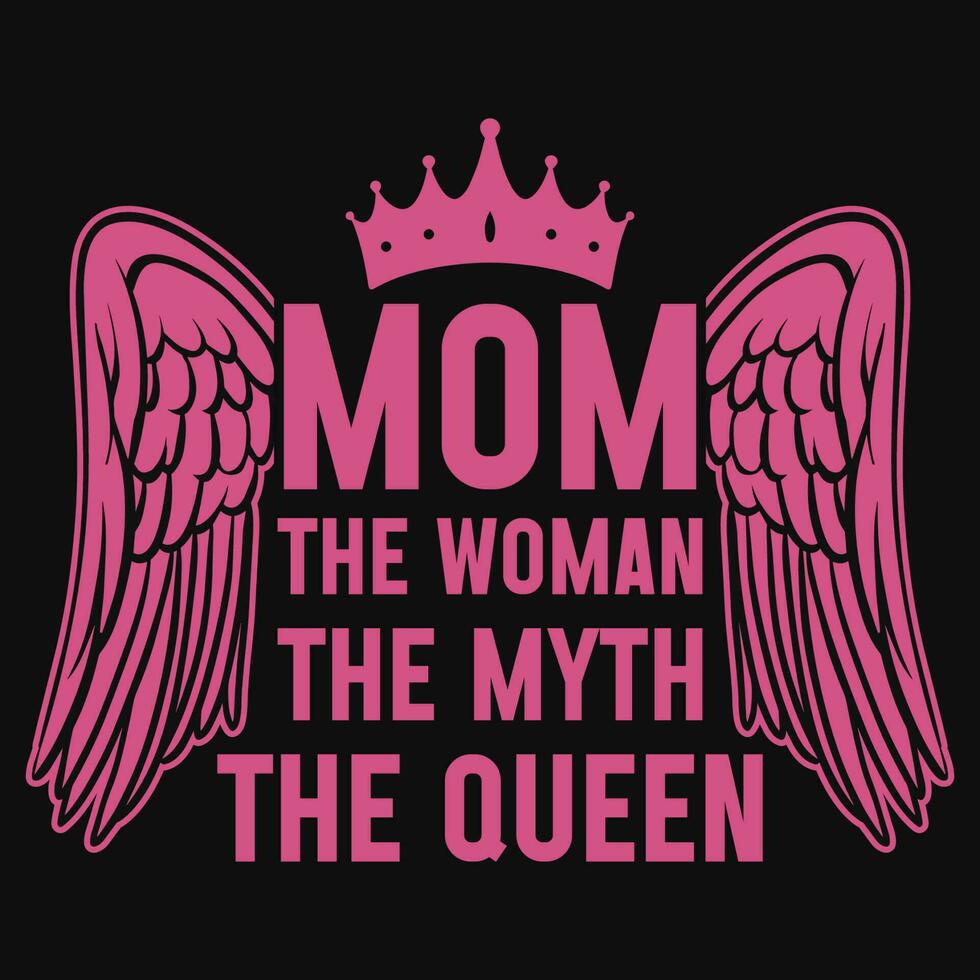 Mama das Frau das Mythos das Königin T-Shirt Design vektor