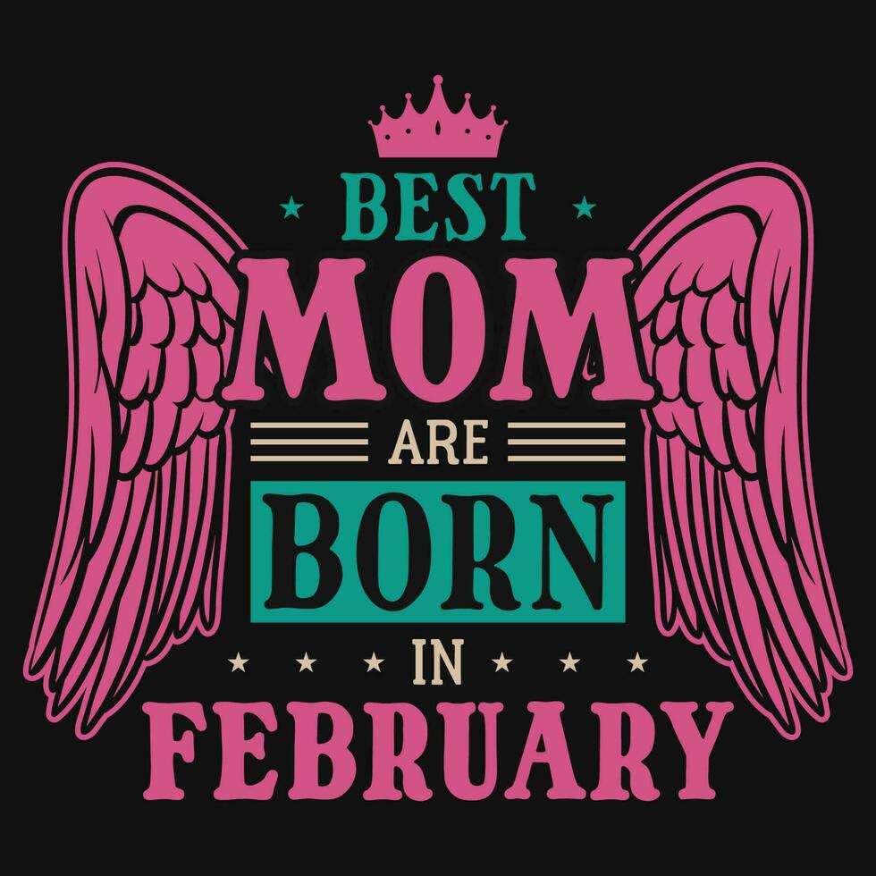 bäst mamma är född i februari födelsedag tshirt design vektor