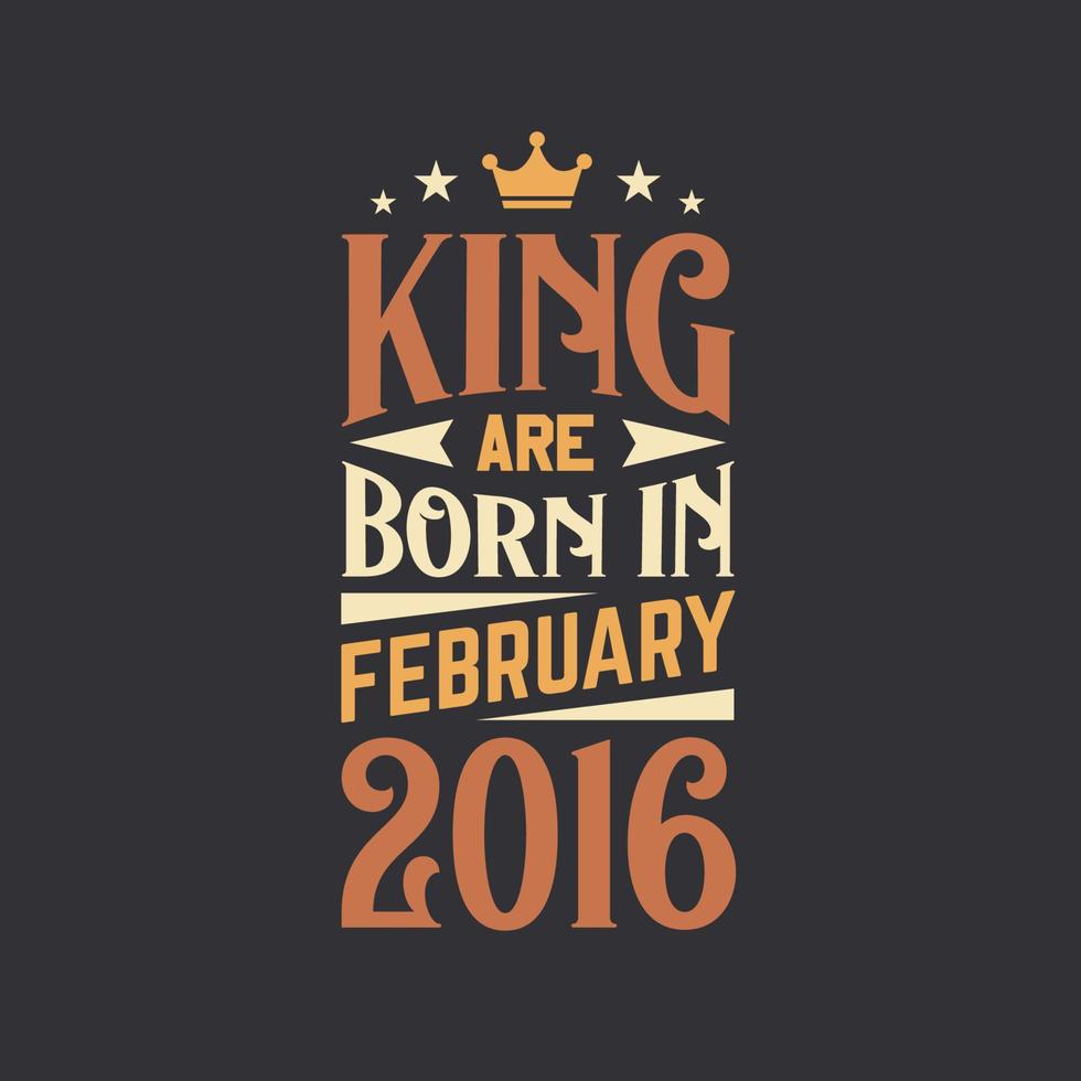 König sind geboren im Februar 2016. geboren im Februar 2016 retro Jahrgang Geburtstag vektor