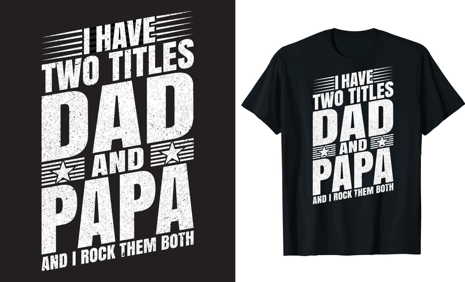 Ich habe zwei Titel, Dad und Papa, und ich rocke beide T-Shirt-Designs vektor