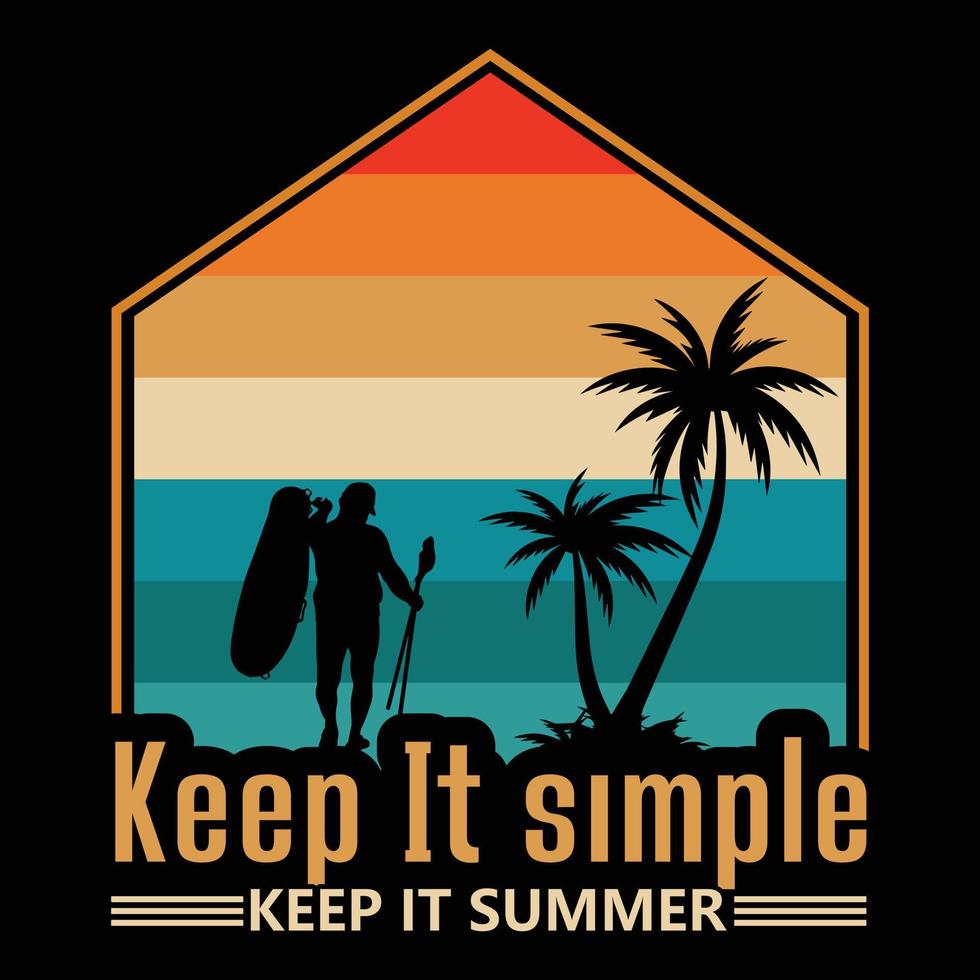 behalten es einfach, behalten es Sommer- T-Shirt Design vektor