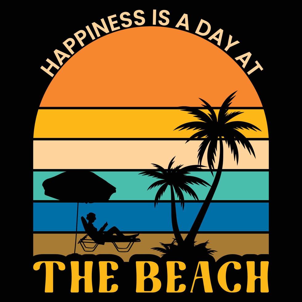 Glück ist ein Tag beim das Strand T-Shirt Design vektor
