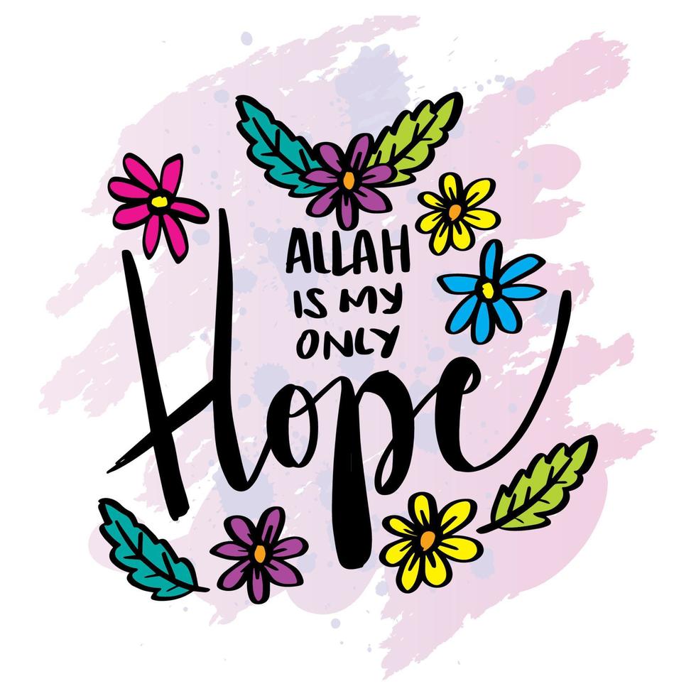 Allah ist meine nur Hoffnung, Hand Beschriftung. islamisch Zitate. vektor