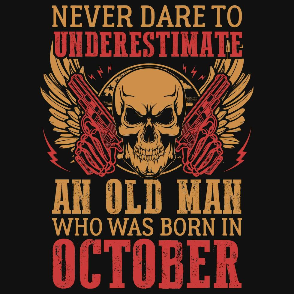 aldrig våga till underskattar född i oktober födelsedag tshirt design vektor