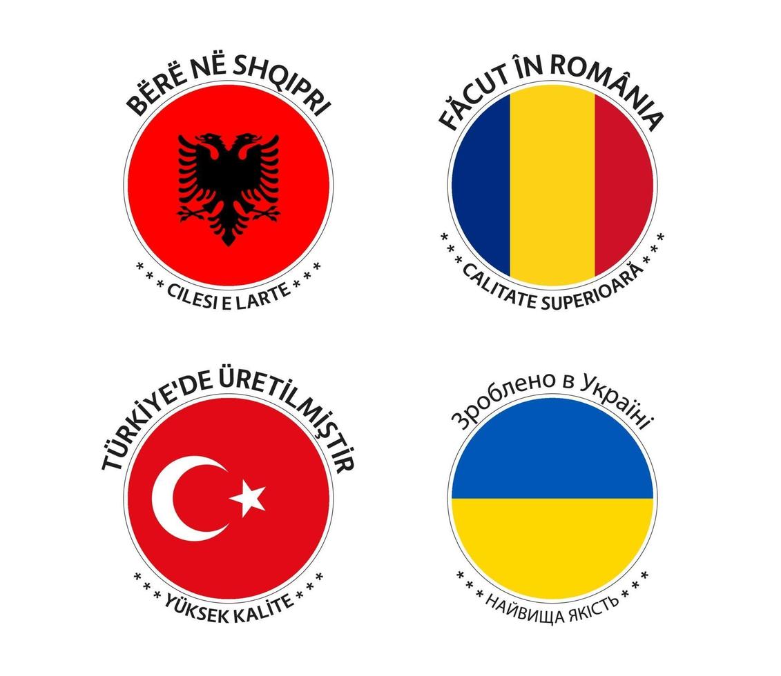 Satz von vier albanischen, rumänischen, türkischen und ukrainischen Aufklebern. Hergestellt in Albanien, Hergestellt in Rumänien, Hergestellt in der Türkei und Hergestellt in der Ukraine. einfache Symbole mit Flaggen lokalisiert auf einem weißen Hintergrund vektor