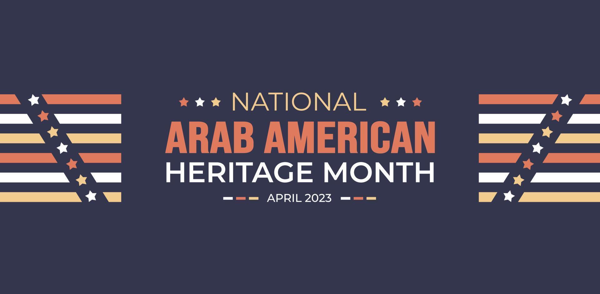 National arabisch amerikanisch Erbe Monat Hintergrund. arabisch amerikanisch Erbe Monat Sozial Medien Banner oder Gruß Karte. arabisch amerikanisch Erbe Monat gefeiert im April USA durch Menschen von arabisch Herkunft. vektor