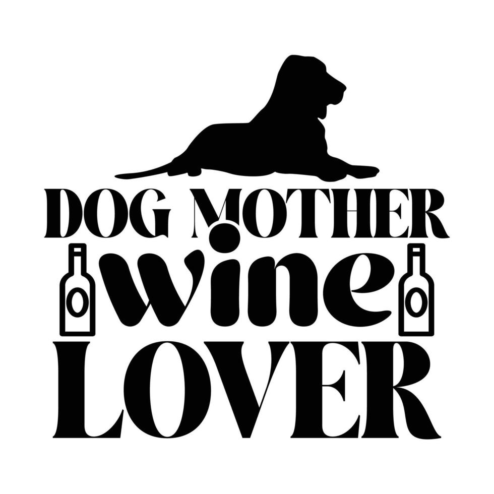 hund mor vin älskare, mors dag t skjorta skriva ut mall, typografi design för mamma mamma mamma dotter mormor flicka kvinnor moster mamma liv barn bäst mamma förtjusande skjorta vektor