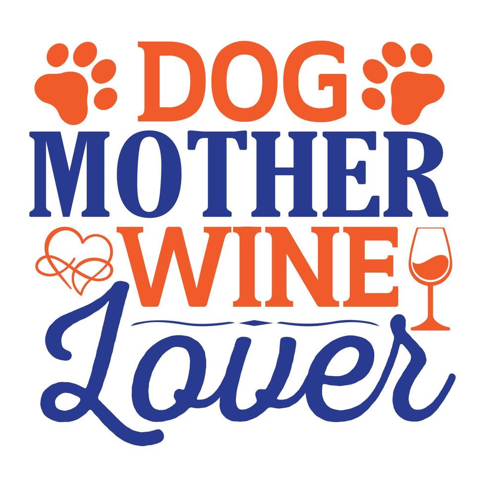 hund mor vin älskare, mors dag t skjorta skriva ut mall, typografi design för mamma mamma mamma dotter mormor flicka kvinnor moster mamma liv barn bäst mamma förtjusande skjorta vektor