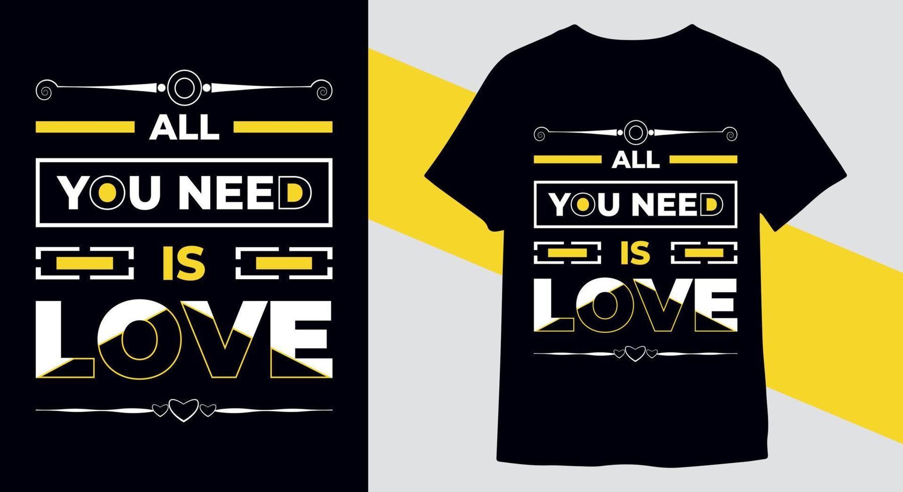 alle Sie brauchen ist Liebe - - Zitat Typografie T-Shirt kreativ Design Vektor