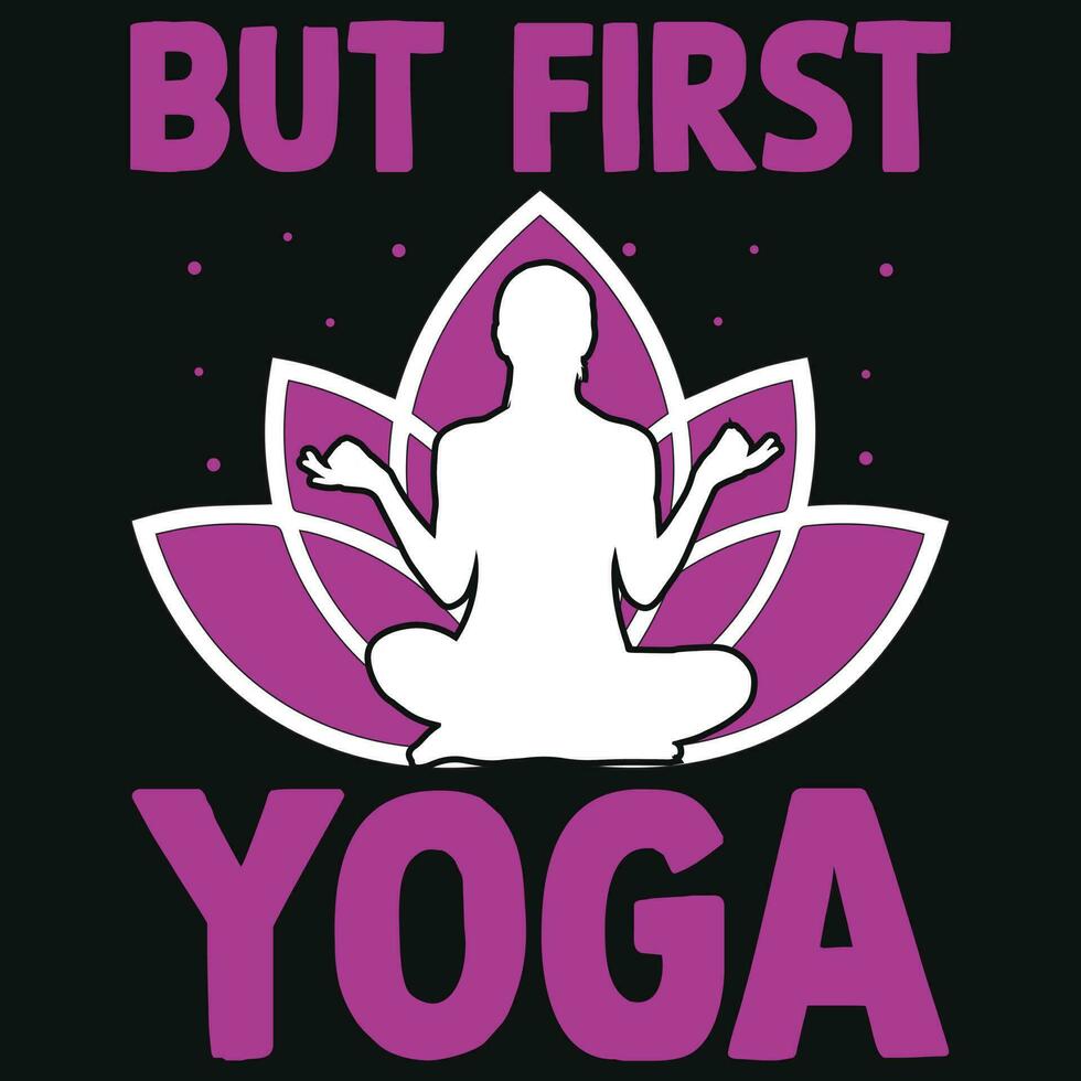 aber zuerst Yoga T-Shirt Design vektor