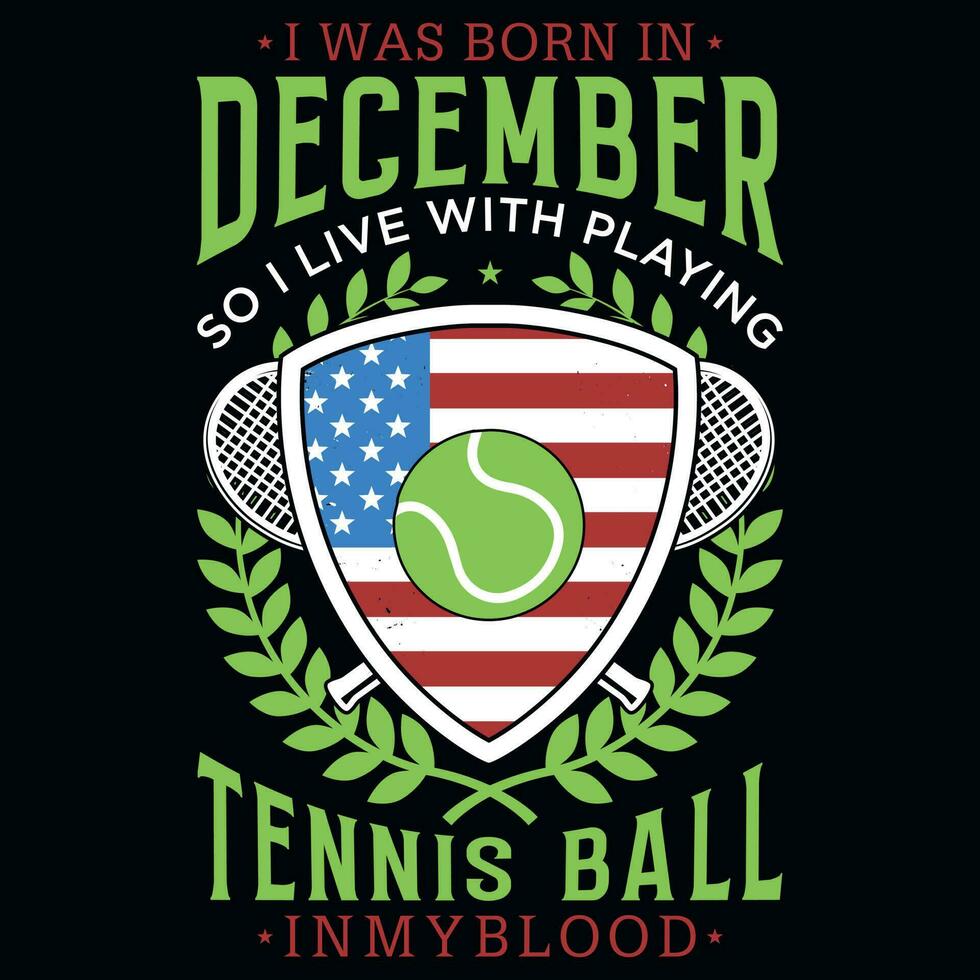 ich war geboren im Dezember damit ich Leben mit Tennis Ball T-Shirt Design vektor