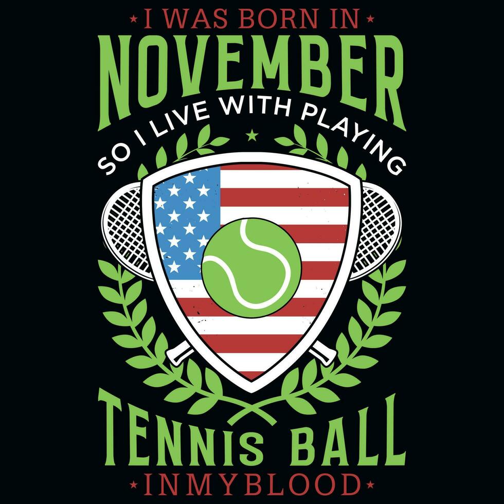 jag var född i november så jag leva med tennis boll tshirt design vektor