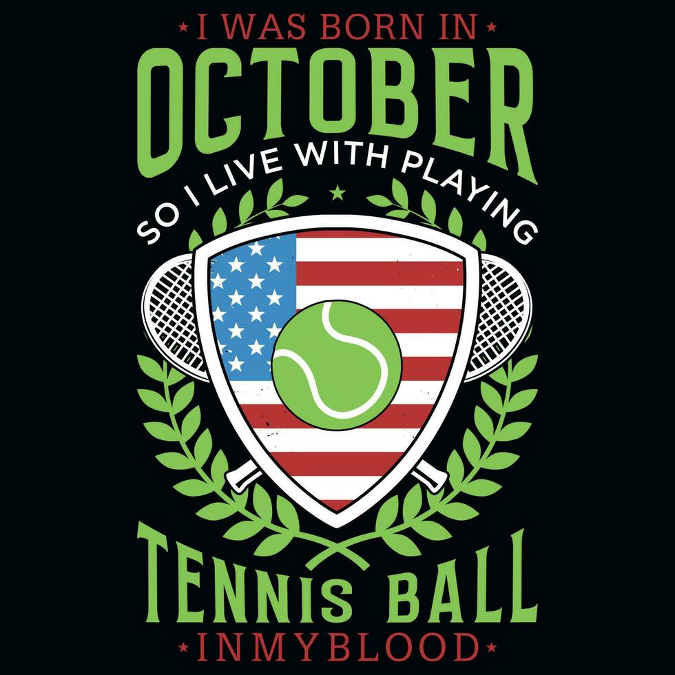 jag var född i oktober så jag leva med tennis boll tshirt design vektor