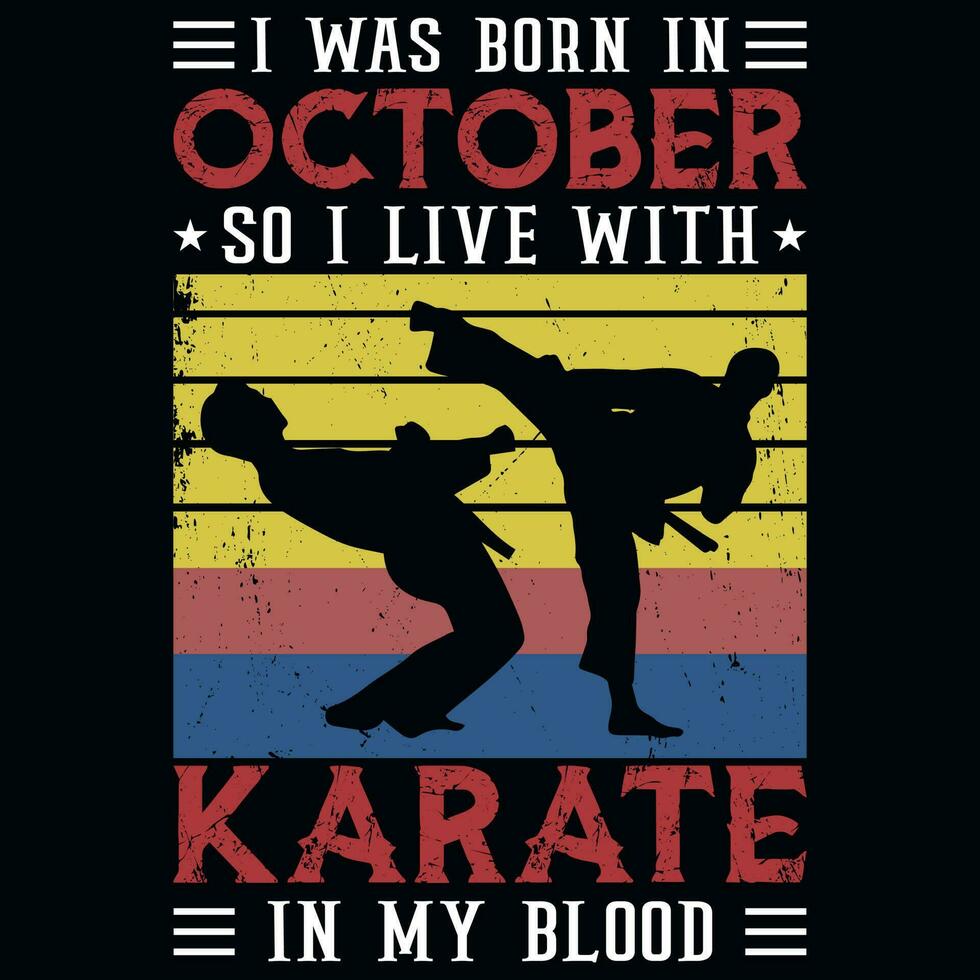 jag var född i oktober så jag leva med karate årgångar tshirt design vektor