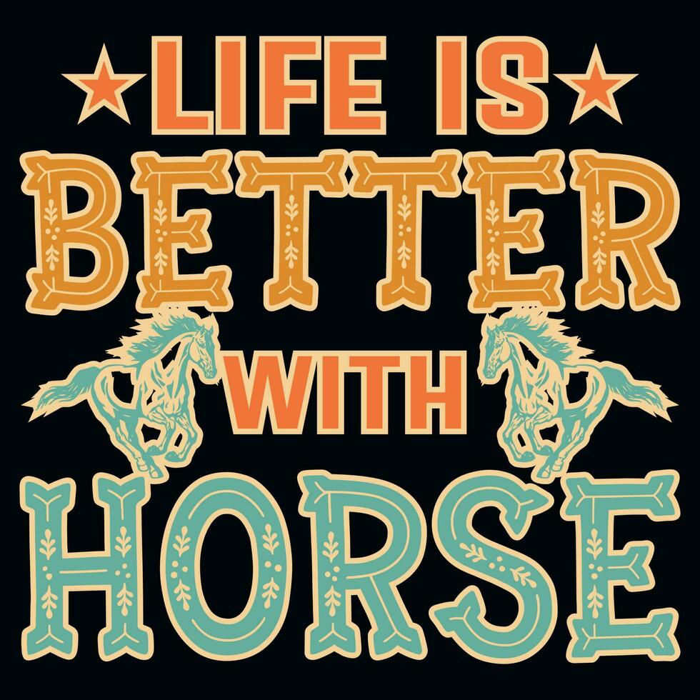 liv är bättre med häst typografi tshirt design vektor