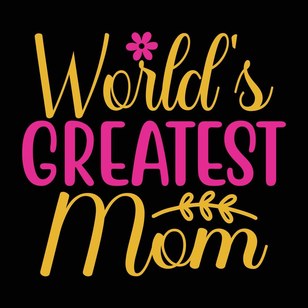 Welt größte Mutter, Mutter Tag t Hemd drucken Vorlage, Typografie Design zum Mama Mama Mutter Tochter Oma Mädchen Frauen Tante Mama Leben Kind Beste Mama bezaubernd Hemd vektor