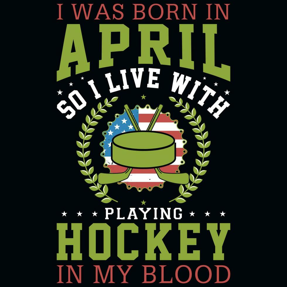 jag var född i april spelar hockey tshirt design vektor