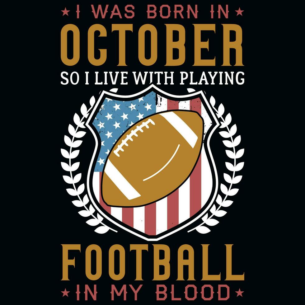 jag var född i oktober så jag leva med spelar fotboll tshirt design vektor